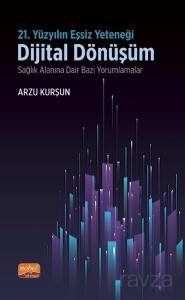 21. Yüzyılın Eşsiz Yeteneği : Dijital Dönüşüm - 1