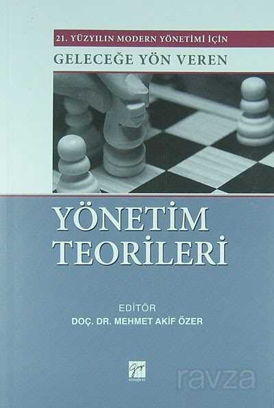 21. Yüzyılın Modern Yönetimi İçin Geleceğe Yön Veren Yönetim Teorileri - 1