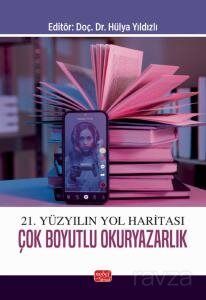 21. Yüzyılın Yol Haritası Çok Boyutlu Okuryazarlık - 1