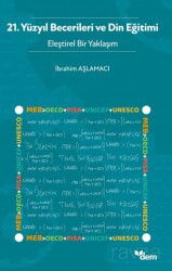 21.Yüzyıl Becerileri Ve Din Eğitimi - Eleştirel Bir Yaklaşım - Dem Yayınları