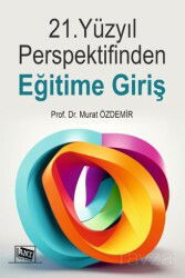 21.Yüzyıl Perspektifinden Eğitime Giriş - Anı Yayıncılık