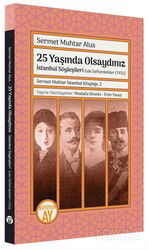25 Yaşında Olsaydınız İstanbul Söyleşileri / Eski Defterdekiler (1932) Sermet Muhtar İstanbul Kitapl - Büyüyenay Yayıncılık