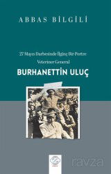 27 Mayıs Darbesinde İlginç Bir Portre: Veteriner General Burhanettin Uluç - Post Yayın