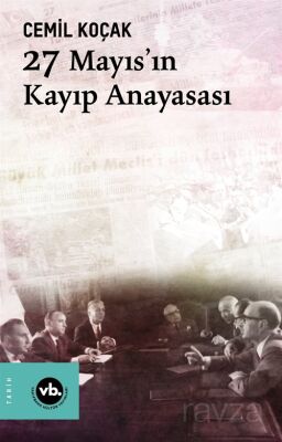 27 Mayıs’ın Kayıp Anayasası - 1