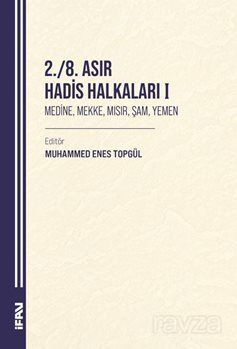 2./8. Asır Hadis Halkaları I Medine, Mekke, Mısır, Şam, Yemen - 1
