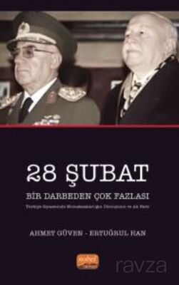 28 Şubat Bir Darbeden Çok Fazlası (Türkiye Siyasetinde Muhafazakarlığın Dönüşümü ve AK Parti) - 1