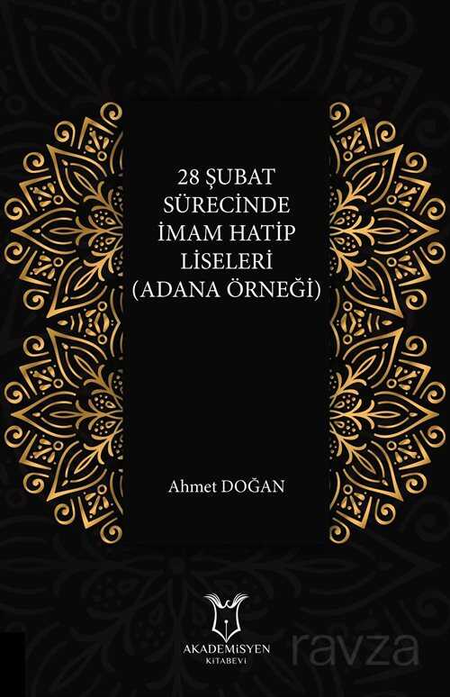 28 Şubat Sürecinde İmam Hatip Liseleri (Adana Örneği) - Akademisyen Kitabevi