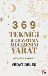 3 6 9 Tekniği ile Hayatının Mucizesini Yarat - Az Kitap