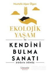 3 Ağustos 2024 / Ekolojik Yaşam ve Kendini Bulma Sanatı - Literatür Hayat
