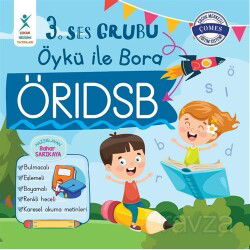 3. Ses Grubu Öykü ile Bora ÖRIDSB - Çocuk Gelişimi Yayınları