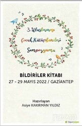 3. Uluslararası Çocuk Kütüphaneleri Sempozyumu Bildiriler Kitabı 27-29 Mayıs 2022 / Gaziantep - Hiper Yayın