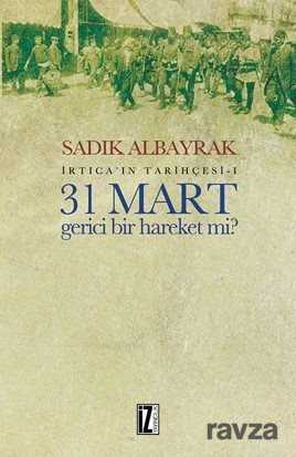 31 Mart Gerici Bir Hareket Mi? - İz Yayıncılık