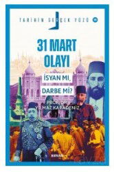 31 Mart Olayı; İsyan mı, Darbe mi? - Beyan Yayınları
