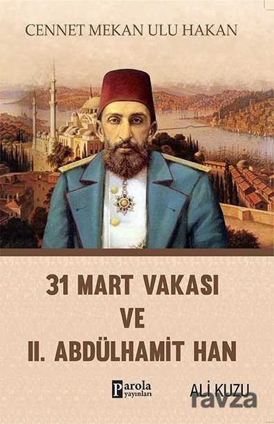 31 Mart Vakası ve II. Abdülhamid - Parola Yayınları