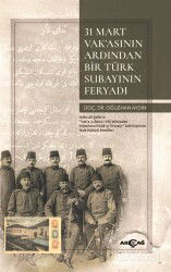 31 Mart Vak'asının Ardından Bir Türk Subayının Feryadı - Akçağ Yayınları