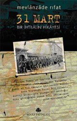 31 Mart/ Bir İhtilalin Hikayesi - Pınar Yayınları