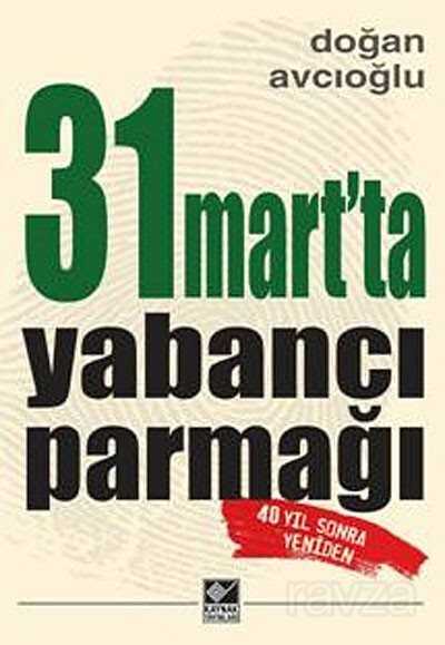 31 Mart'ta Yabancı Parmağı - 1