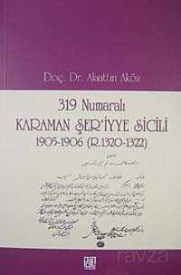 319 Numaralı Karaman Şer'iyye Sicili 1905-1906 (R.1320-1322) - Palet Yayınları (Konya)