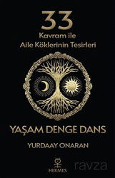 33 Kavram ile Aile Köklerinin Tesirleri - Yaşam Denge Dans - Hermes Yayınları