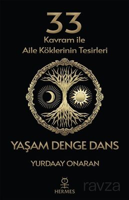 33 Kavram ile Aile Köklerinin Tesirleri - Yaşam Denge Dans - 1