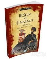 3.Selim ve 2.Mahmut (Padişahlar Serisi) - Maviçatı Yayınları