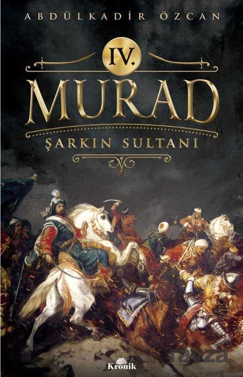 4. Murad Şarkın Sultanı - Kronik Kitap