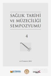 4. Sağlık Tarihi ve Müzeciliği Sempozyumu - Zeytinburnu Belediyesi Kültür Yayınları