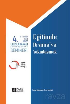 4. Uluslararası Eğitimde Drama Semineri 23-26 Nisan 1991 Eğitimde Drama'ya Yakınlaşmak - 1