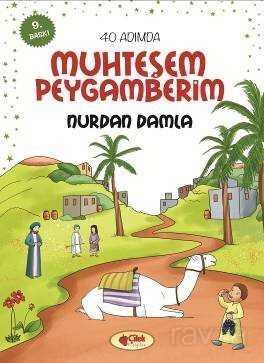 40 Adımda Muhteşem Peygamberim (Karton Kapak) - Çilek Yayınları