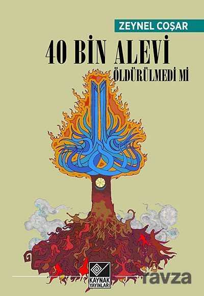 40 Bin Alevi Öldürülmedi Mi - Kaynak Yayınları