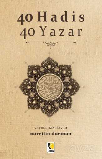 40 Hadis 40 Yazar - Çıra Yayınları