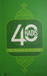 40 Hadis (Ebu Katade El-Filistini) - Anlatı Yayınları