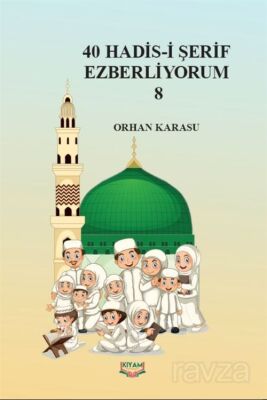 40 Hadis-i Şerif Ezberliyorum 8 - 1
