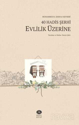 40 Hadis Şerhi Evlilik Üzerine - Rıhle Kitap