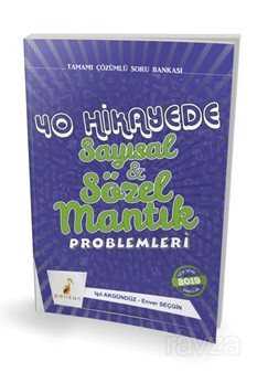 40 Hikayede Sayısal ve Sözel Mantık Problemleri - Pelikan Tıp Teknik Yayınları