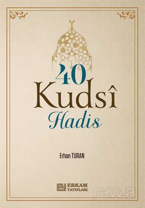 40 Kudsi Hadis - Erkam Yayınları