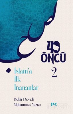 40 Öncü 2 / İslam'a İlk İnananlar - 1