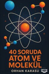 40 Soruda Atom ve Molekül - Kıyam Yayıncılık