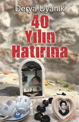 40 Yılın Hatırına - Postiga Yayınları
