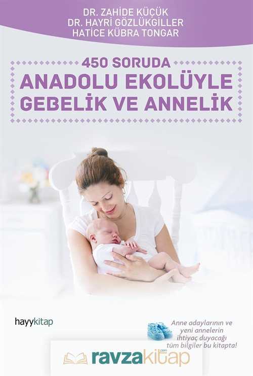 450 Soruda Anadolu Ekolüyle Gebelik ve Annelik - Hayy Kitap