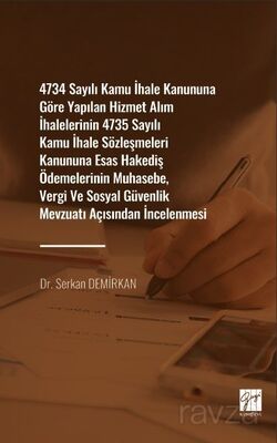 4734 Sayılı Kamu İhale Kanununa Göre Yapılan Hizmet Alım İhalelerinin 4735 Sayılı Kamu İhale Sözleşm - 1