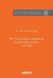 4857 Sayılı İş Kanunu Kapsamında İşverenin Haklı Nedenle Fesih Hakkı İstanbul Üniversitesi Hukuk Fak - On İki Levha Yayıncılık