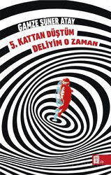 5. Kattan Düştüm Deliyim O Zaman - Mona Kitap