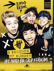 5 Seconds Of Summer Hey, Haydi Bir Grup Kuralım! - Pegasus Yayınları