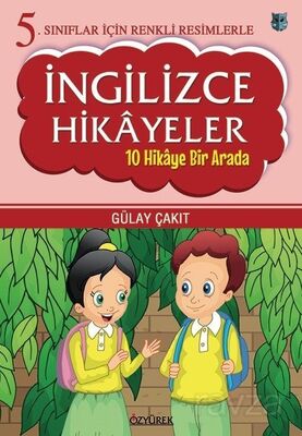 5. Sınıflar İçin Renkli Resimlerle İngilizce Hikayeler (10 Hikaye Bir Arada) - 1