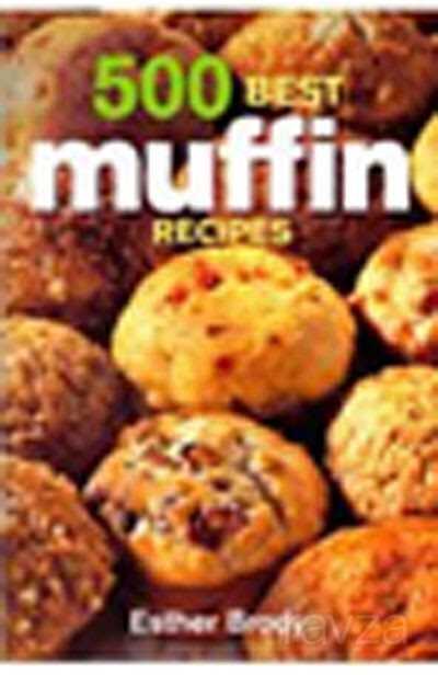 500 Best Muffin Recipes - 1