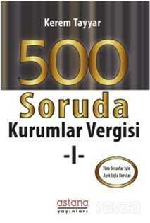 500 Soruda Kurumlar Vergisi 1 - Astana Yayınları