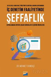 5018 Sayılı Kamu Mali Yönetimi ve Kontrol Kanunu Kapsamında İç Denetim Faaliyetinde Şeffaflık (Uygul - Siyasal Kitabevi