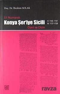 51 Numaralı Konya Şer'iye Sicili Özet ve Dizin (H. 1140-1141 M.1727-1729) - Palet Yayınları (Konya)