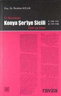 51 Numaralı Konya Şer'iye Sicili Özet ve Dizin (H. 1140-1141 M.1727-1729) - 1